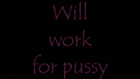 Obey Melanie - Will work for Pussy