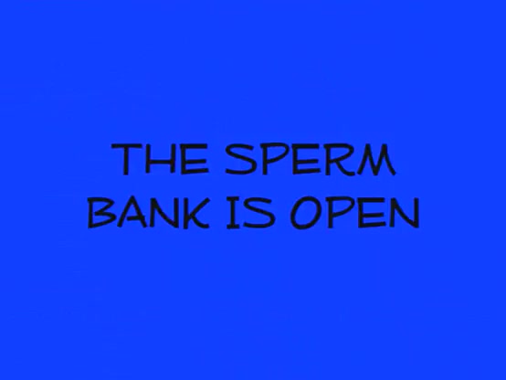 The Sperm Bank Is Open