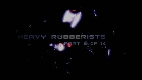 Eva Heavy Rubberists Part 05