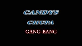 Candys Chupa - Gangbanged